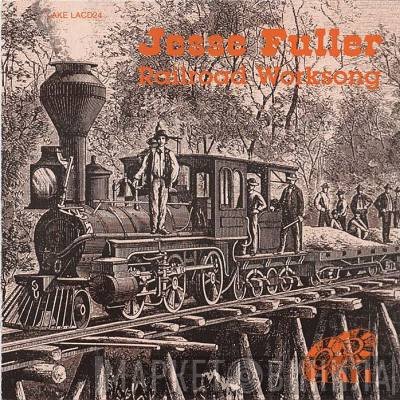 Jesse Fuller - Railroad Worksong