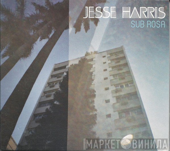 Jesse Harris  - Sub Rosa