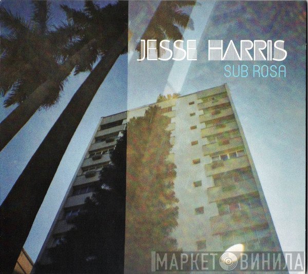 Jesse Harris  - Sub Rosa