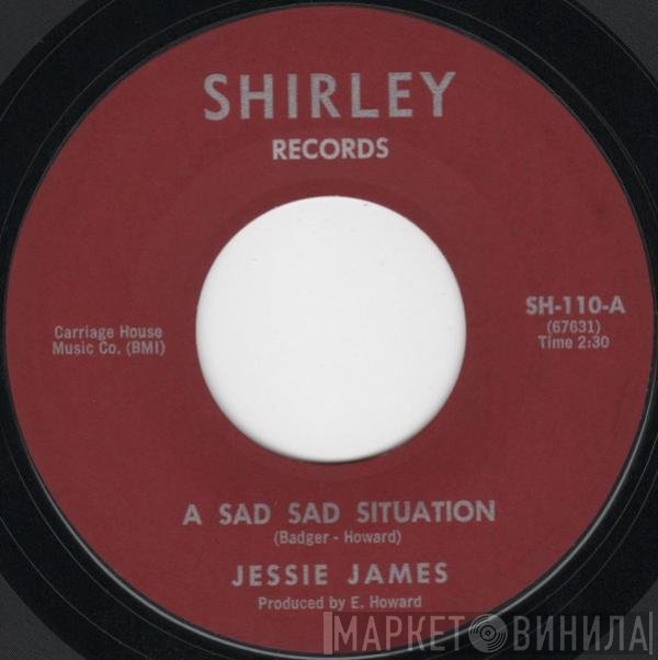 Jesse James  - A Sad Sad Situation / My Future