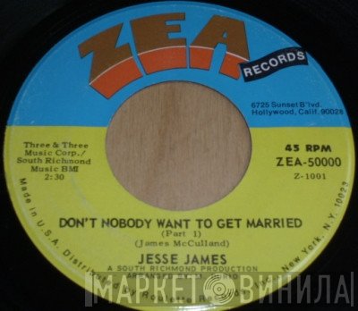 Jesse James  - Don't Nobody Want To Get Married