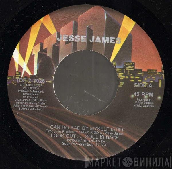 Jesse James  - I Can Do Bad By Myself
