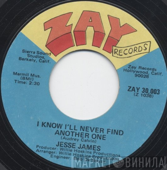 Jesse James  - I Know I'll Never Find Another One