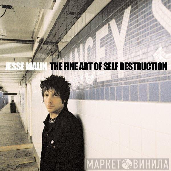 Jesse Malin - The Fine Art Of Self Destruction