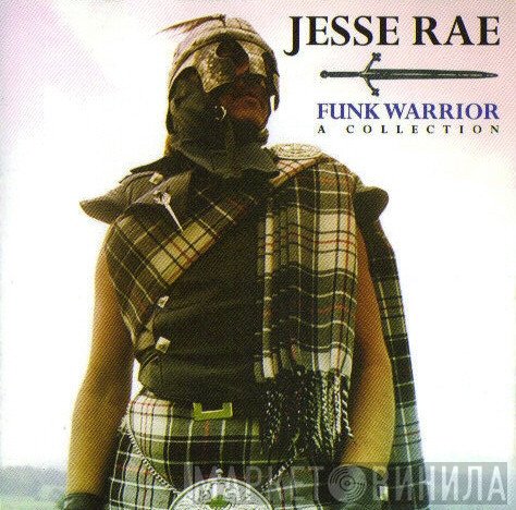 Jesse Rae  - Funk Warrior - A Collection