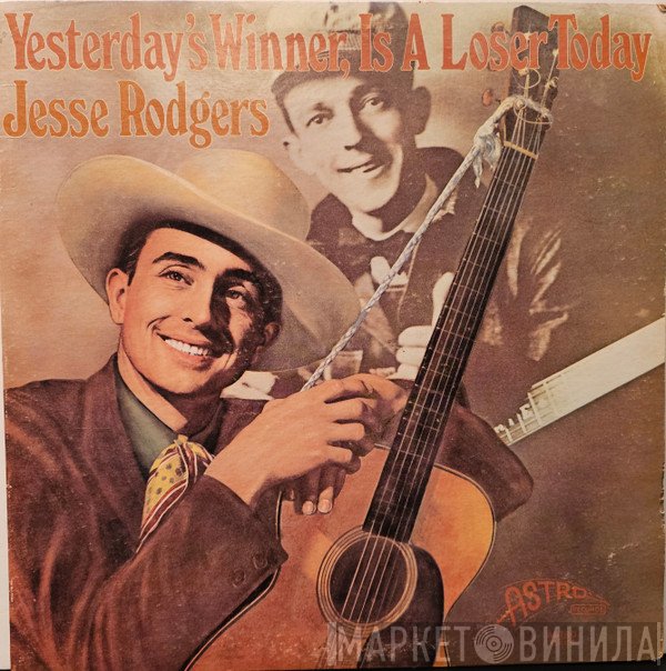 Jesse Rogers - Yesterday's Winner, Is A Loser Today