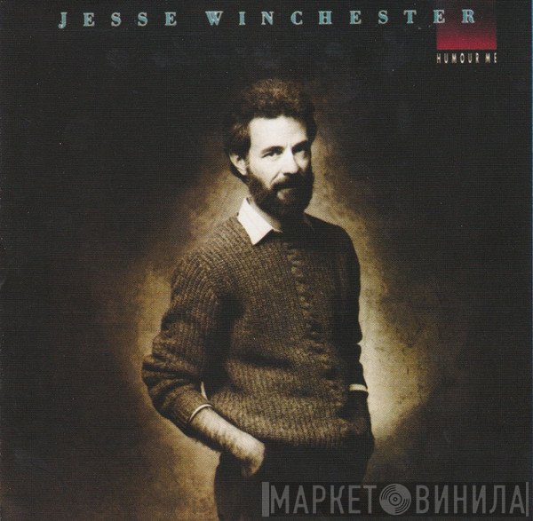 Jesse Winchester - Humour Me