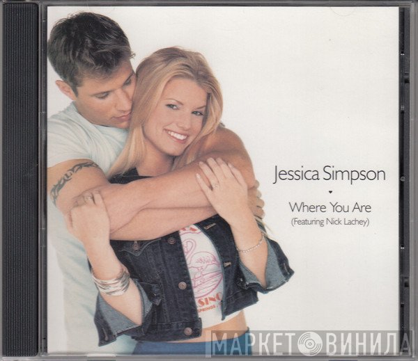 Jessica Simpson Featuring Nick Lachey  - Where You Are