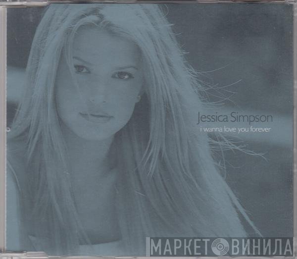 Jessica Simpson - I Wanna Love You Forever
