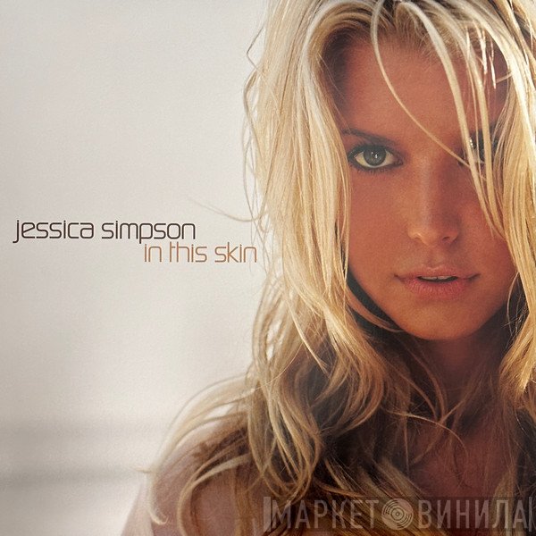 Jessica Simpson  - In This Skin