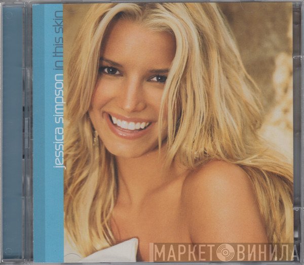 Jessica Simpson  - In This Skin