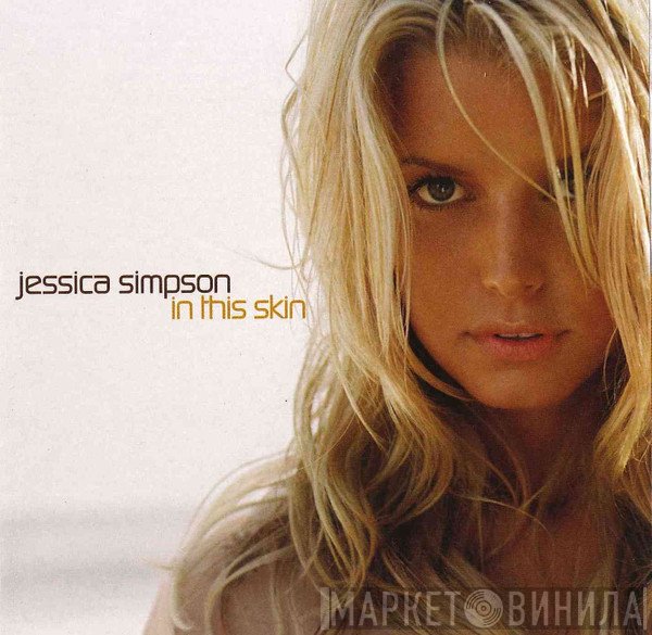 Jessica Simpson  - In This Skin