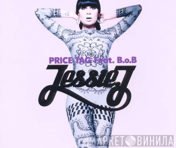 Jessie J Feat. B.O.B  - Price Tag