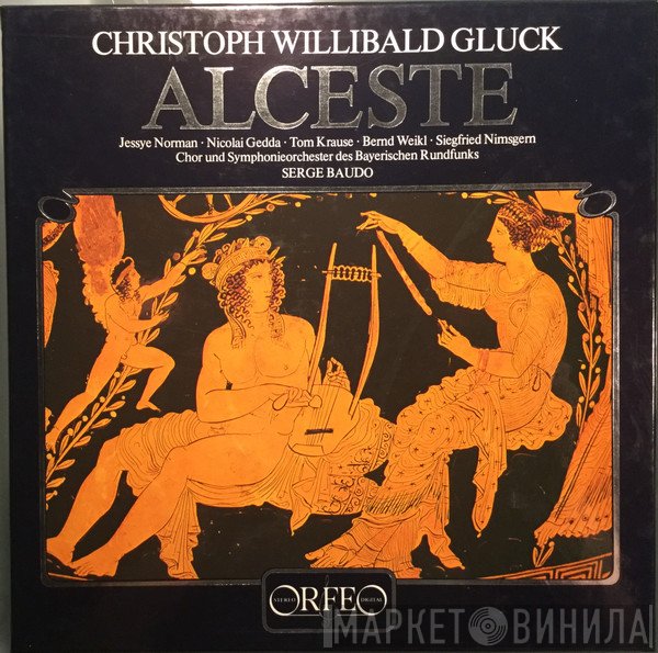 Jessye Norman, Christoph Willibald Gluck, Serge Baudo, Symphonie-Orchester Des Bayerischen Rundfunks, Chor Des Bayerischen Rundfunks, Nicolai Gedda, Tom Krause, Siegmund Nimsgern, Bernd Weikl - Alceste
