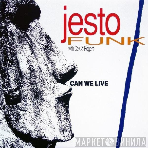 Jestofunk With Ce Ce Rogers  - Can We Live