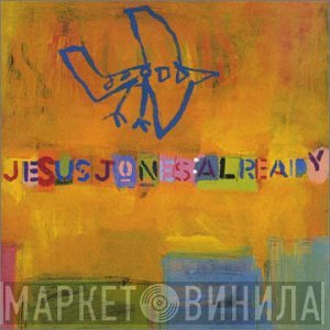 Jesus Jones  - Already