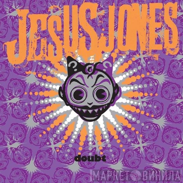 Jesus Jones  - Doubt