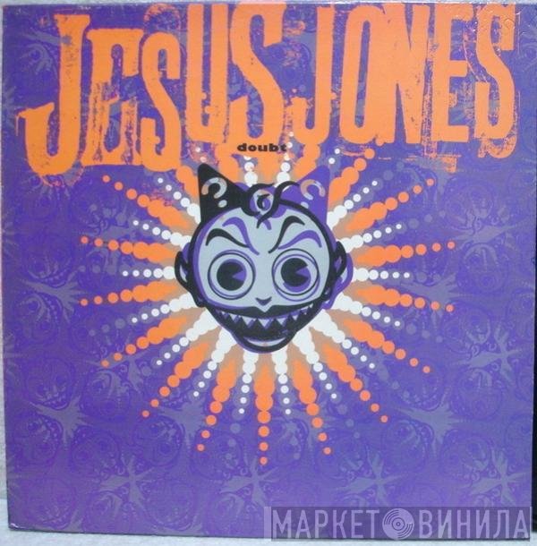 Jesus Jones  - Doubt