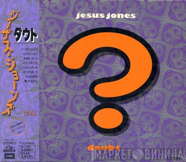 Jesus Jones  - Doubt