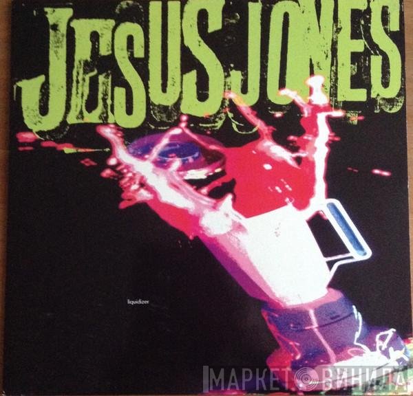 Jesus Jones  - Liquidizer