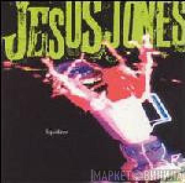 Jesus Jones  - Liquidizer
