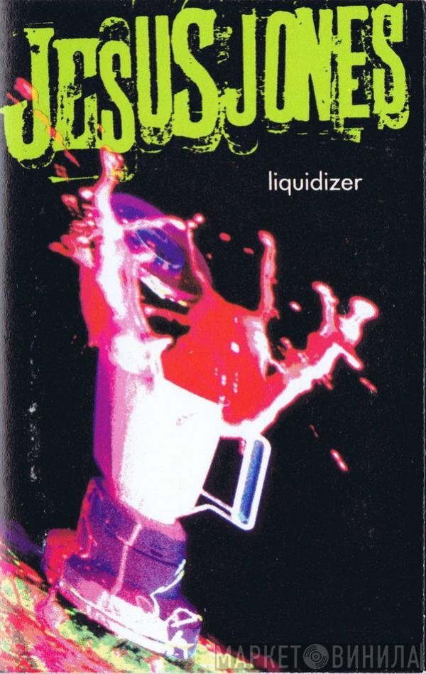 Jesus Jones  - Liquidizer