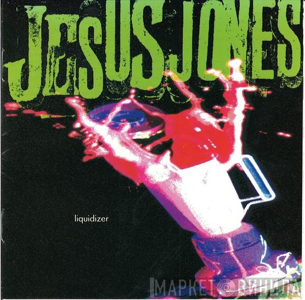 Jesus Jones  - Liquidizer