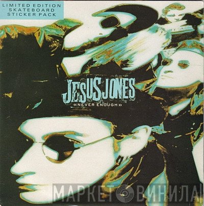 Jesus Jones - Never Enough