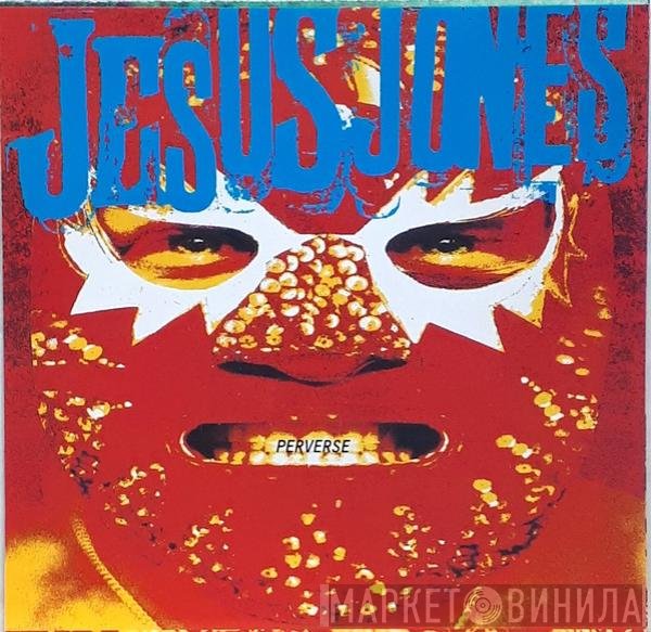 Jesus Jones  - Perverse