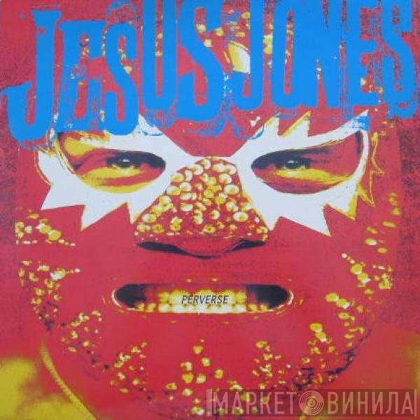 Jesus Jones  - Perverse