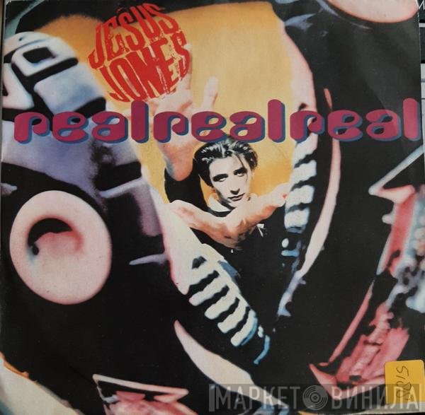 Jesus Jones  - Real Real Real