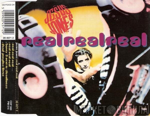 Jesus Jones  - Real Real Real