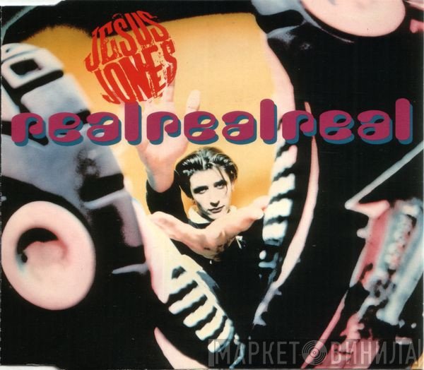 Jesus Jones  - Real Real Real