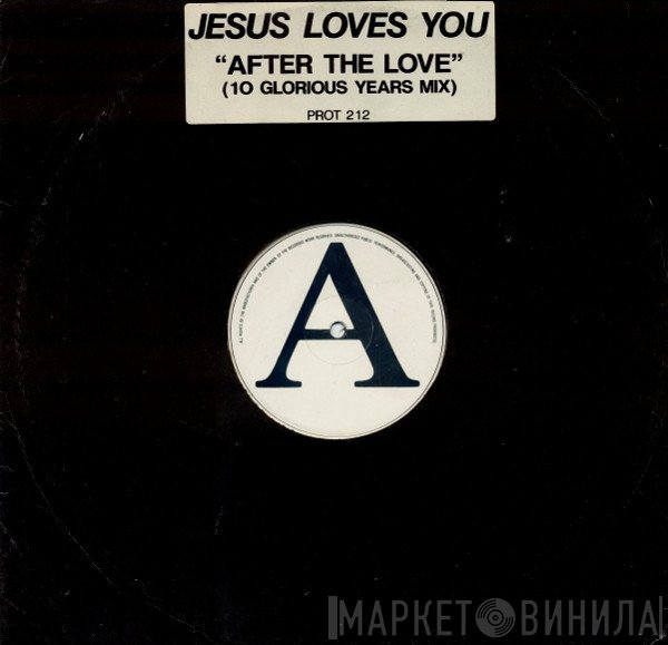 Jesus Loves You - After The Love