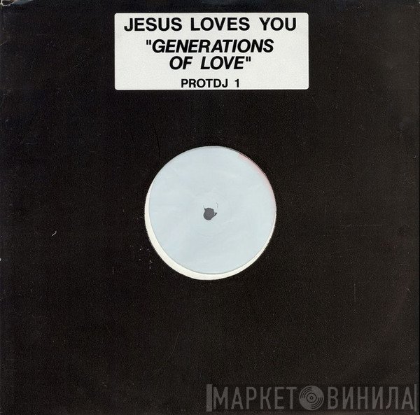 Jesus Loves You - Generations Of Love