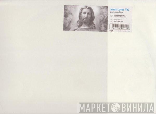 Jesus Loves You  - Generations Of Love