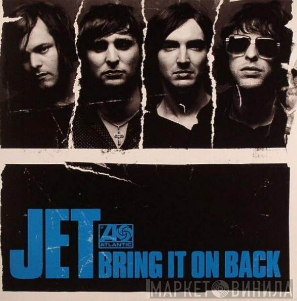 Jet   - Bring It On Back