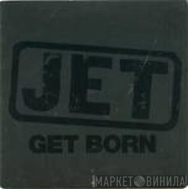 Jet  - Get Born