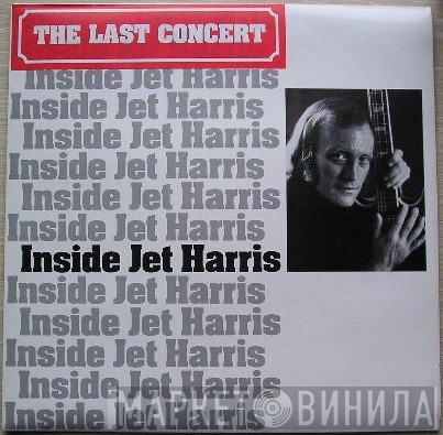 Jet Harris - Inside Jet Harris (The Last Concert)