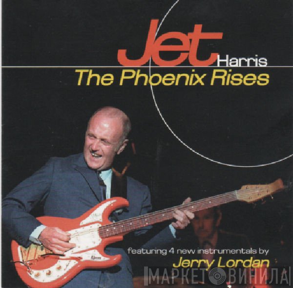Jet Harris - The Phoenix Rises