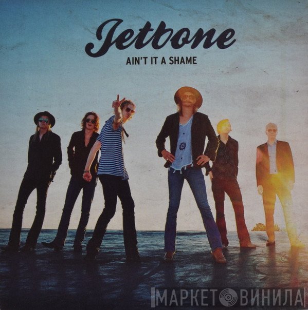 Jetbone - Ain't It A Shame