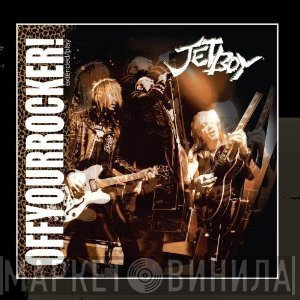 Jetboy   - Off Your Rocker