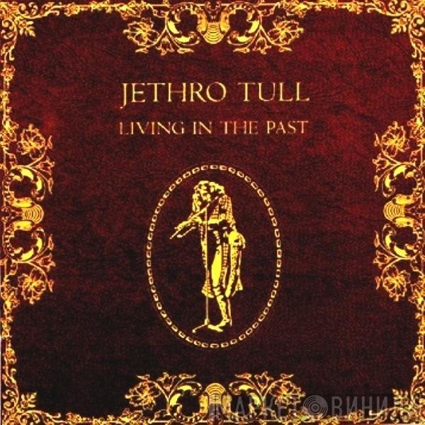 Jethro Tull  - Living In The Past
