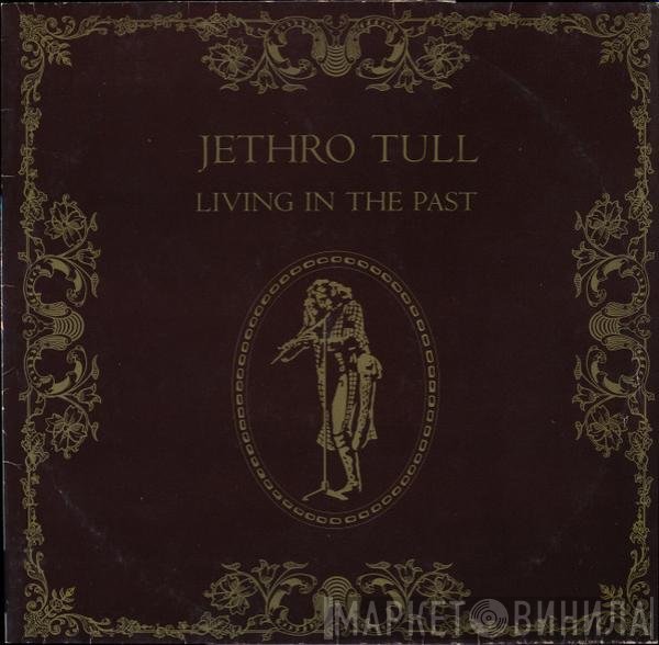 Jethro Tull  - Living In The Past
