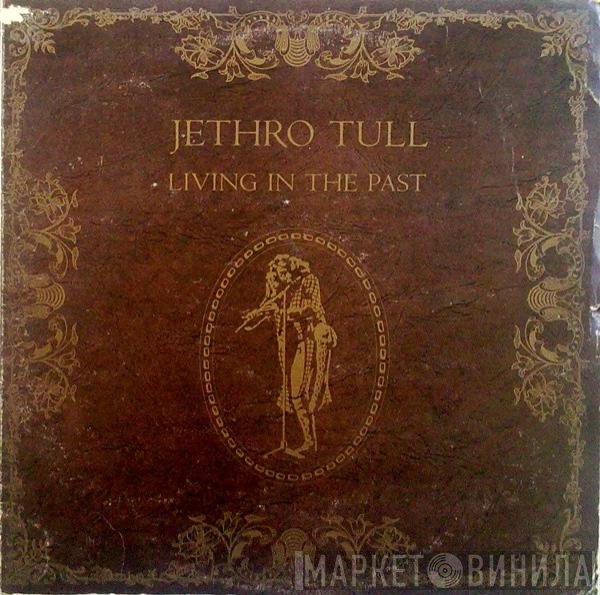 Jethro Tull  - Living In The Past