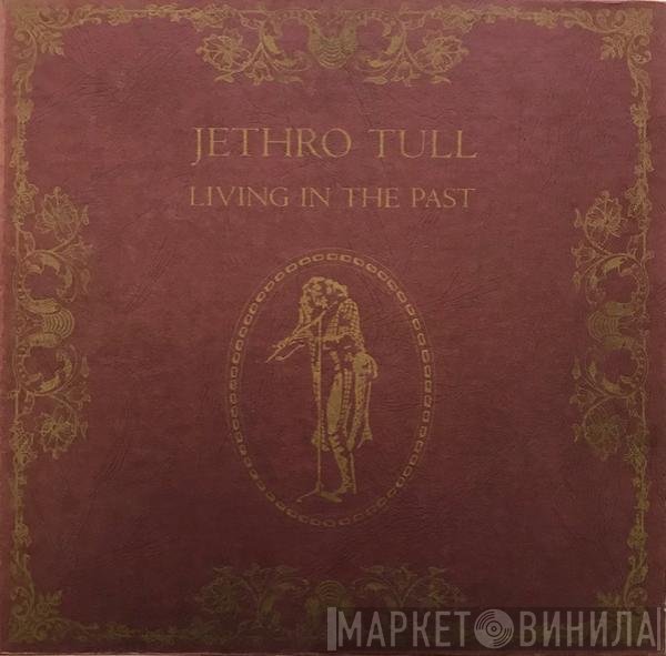 Jethro Tull  - Living In The Past