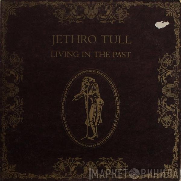 Jethro Tull  - Living In The Past