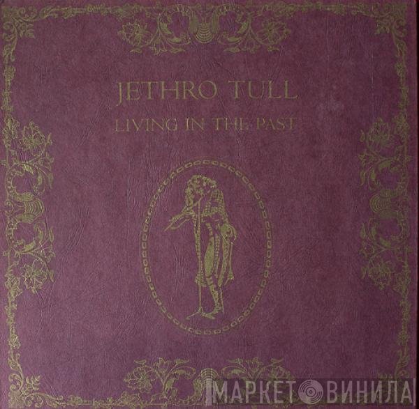 Jethro Tull  - Living In The Past