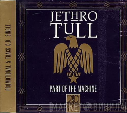 Jethro Tull  - Part Of The Machine
