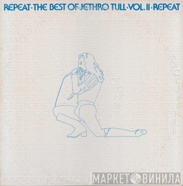 Jethro Tull - Repeat - The Best Of Jethro Tull - Vol. II